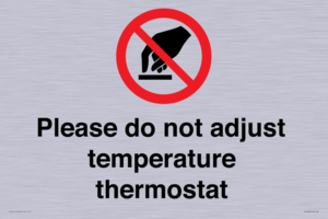 Please do not adjust temperature thermostat
